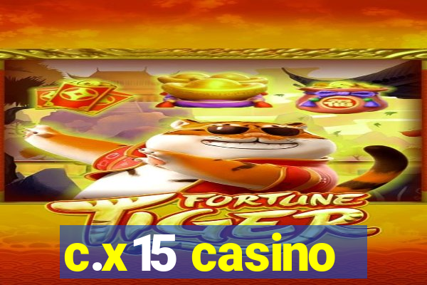 c.x15 casino